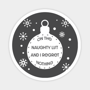 On The Naughty List And I Regret Nothing Funny Xmas Shirt Magnet